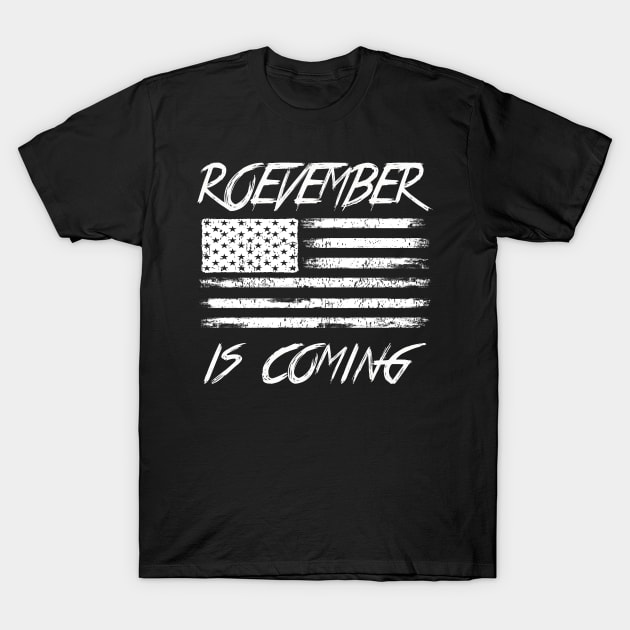 Roevember Is Coming T-Shirt by raeex